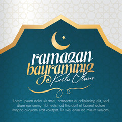 Wall Mural - Eid al-Fitr Mubarak Islamic Feast Greetings (Turkish: Ramazan Bayraminiz Kutlu Olsun) Holy month of muslim community Ramazan. Billboard, Poster, Social Media, Greeting Card template.