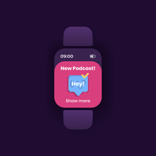 Podcasts update smartwatch interface vector template. Blogging mobile app notification night mode design. New podcast message screen. Flat UI for application. Speech bubble on smart watch display
