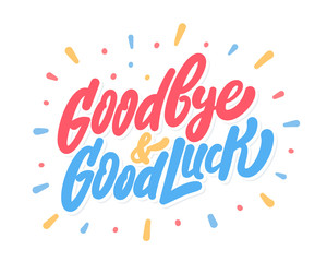 Wall Mural - Goodbye and Good luck. Farewell card. Vector lettering.