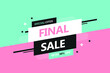Sale banner template design, Final sale special offer. end of season special offer abstract banner. vector illustration. 