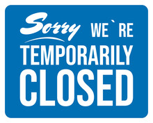 Sorry, We Are Temporarily Closed. Blue Sign. Vector