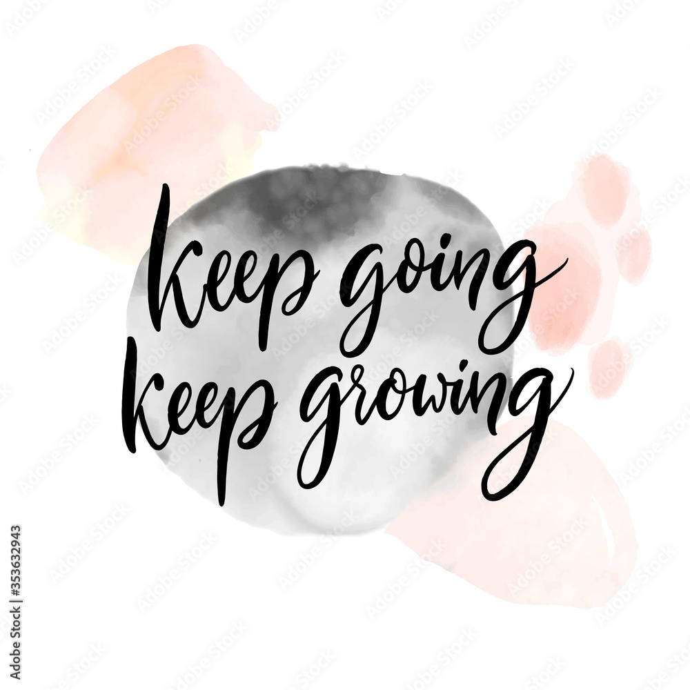 Keep going, keep growing. Positive inspirational quote about learning and progress, frustration adaption, self support saying. Calligraphy handwritten on pastel pink and gray watercolor texture. - obrazy, fototapety, plakaty 