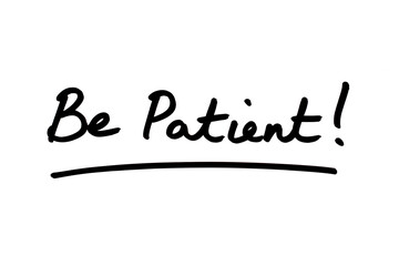 Sticker - Be Patient!