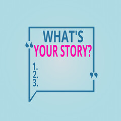 Fototapete - Writing note showing What S Is Your Storyquestion. Business concept for manner of asking an individual about past life events Square Border Outline with Bubble Quotation Mark Punctuation