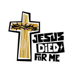 Wall Mural - Christian typography, lettering and illustration. Jesus died for me.	