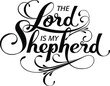 The Lord is my shepherd - custom calligraphy text
