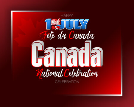 Holiday design, background with handwriting and 3d texts, maple leaf and national flag colors for First of July, Canada National day, celebration; Vector illustration