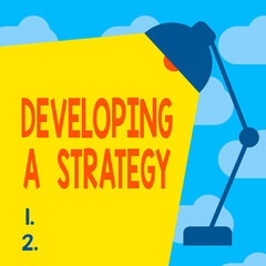 Poster - Text sign showing Developing A Strategy. Business photo text Discussing the Ideas for New Goal Marketing Vision Planning Business Table Pendant Lampshade Adjustable with Light Beam Ray space for Text