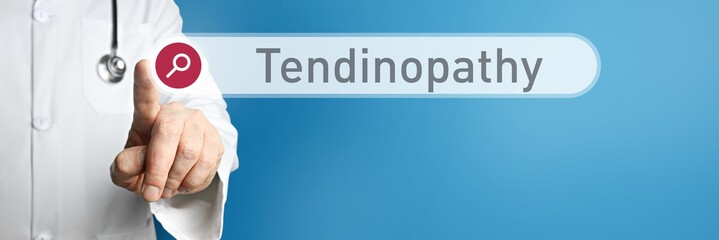 Wall Mural - Tendinopathy. Doctor in smock points with his finger to a search box. The term Tendinopathy is in focus. Symbol for illness, health, medicine