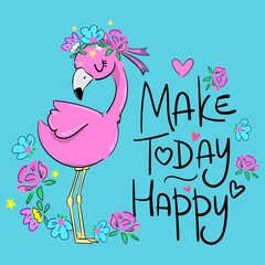 Aufkleber - Hand drawn Cute Pink Flamingo. Childish print design for t-shirts, textiles, clothes. Fashion children's print spring summer. Vector illustration. Make today happy phrase.