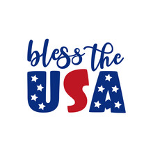  Bless The USA - Happy Independence Day, Lettering Design Illustration. Good For Advertising, Poster, Announcement, Invitation, Party, T Shirt Print , Poster, Banner.