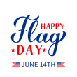 Happy Flag Day hand lettering isolated on white background. United States Flag Day celebrate on June 14. Easy to edit vector template for typography poster, banner, flyer, sticker