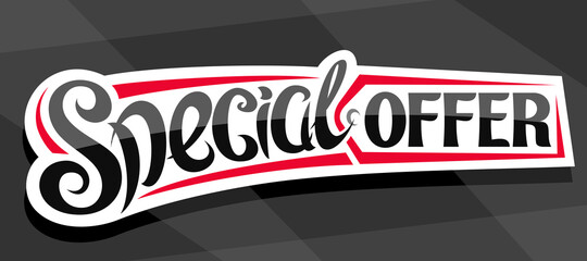 Wall Mural - Vector banner for Special Offer Sale, decorative cut paper pricetag for black friday or cyber monday sale with unique handwritten lettering for words special offer on grey abstract background.