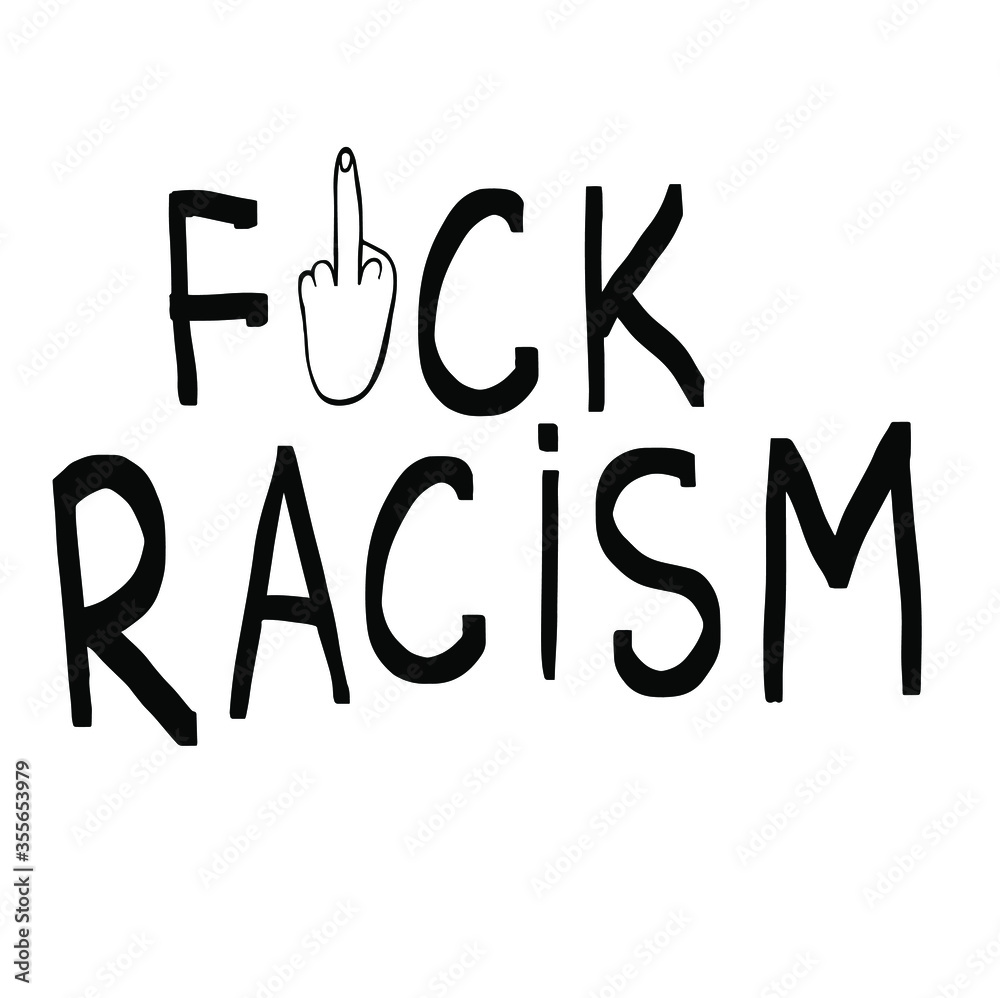 Fuck Rasizm. Protest Banner about Human Right of Black People in U.S. America. Vector Illustration. Icon Poster for printed matter and Symbol. - obrazy, fototapety, plakaty 