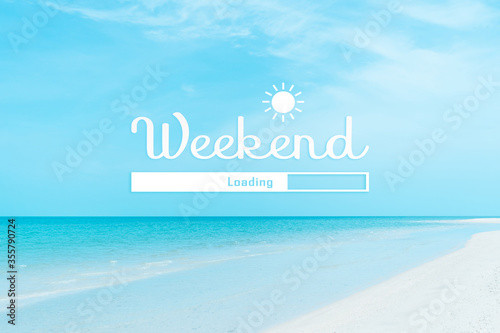 Fotografía Weekend loading qoute on nature blue sky summer tropical beach