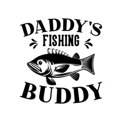 Wall Mural - Daddy's fishing buddy motivational slogan inscription. Vector quotes. Illustration for prints on t-shirts and bags, posters, cards. Isolated on white background. Motivational and inspirational phrase.