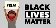Black Lives Matter Text For Banner, Poster Or Card With Black Girl Protester Holding Sign Of Blm For Anti Racism. Protesting Against Racial Inequality.