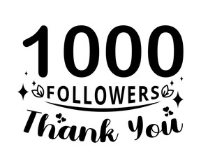 Wall Mural - 1000 followers Thank you - social media, friends, followers, users, subscribers, vector illustration.inspirational design for posters, flyers, invitations, banners backgrounds .