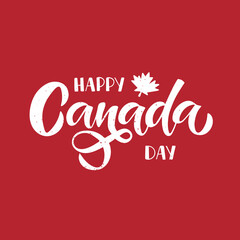 Wall Mural - Canada Day holiday vector Illustration. Hand drawn lettering with maple leaf on red grunge background. Typography design for banner, advertising, poster, greeting card, social media.