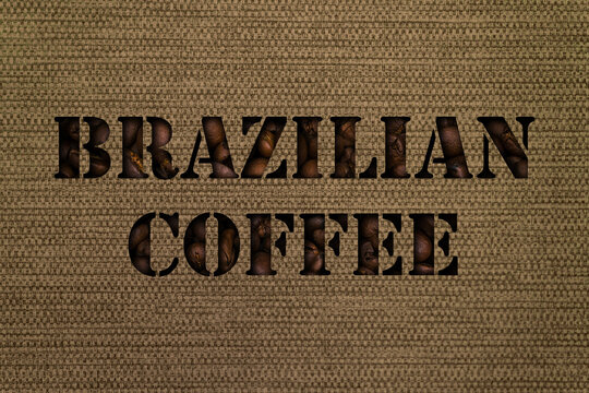 Varieties of Brazilian coffee text made up of coffee beans on a background of canvas fabric