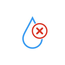 No Water, Do Not Drink Water, Not Clean Water, Water Drop With Ban Cross Mark. Stock Vector Illustration Isolated On White Background.