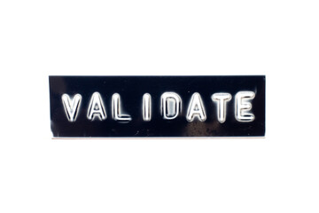 Canvas Print - Embossed letter in word validate in black banner on white background