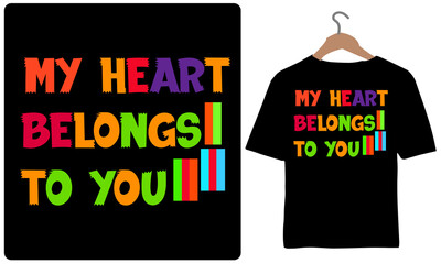 My Heart Belongs to you-Rainbow Typography T-shirt.