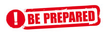 Be Prepared - Rubber Stamp Over A White Background