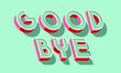 Good bye card. Typographic banner design. Vector Illustration.