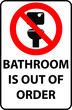 Bathroom is out of order sign