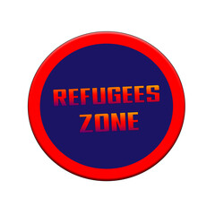 Wall Mural - REFUGEES ZONE Red-orange Sign or Stamp Text on Blue circle backgroud