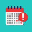 © RIMM_art - Flat calendar deadline icon. Important schedule date for business meeting. Cartoon reminder urgent agenda on week. Notification on calendar for job, school, holiday. Warning message in plan. vector.