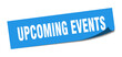 upcoming events sticker. upcoming events square isolated sign. upcoming events label