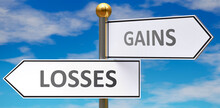 Losses and gains as different choices in life - pictured as words Losses, gains on road signs pointing at opposite ways to show that these are alternative options., 3d illustration