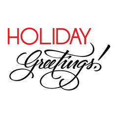 Poster - Holiday Greetings! calligraphy vector quote 