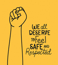 We All Deserve To Feel Safe Text With Fist Design Of Black Lives Matter Theme Vector Illustration