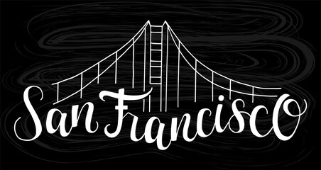 Vector illustration of San Francisco with bridge icon on black background for souvenir products, icon or emblem, screensaver for site, article and advertising. City logotype. Hand drawn lettering