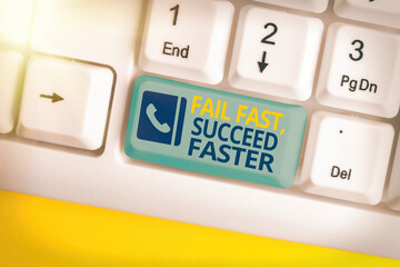 Poster - Text sign showing Fail Fast, Succeed Faster. Business photo text failed attempt increases an eventual success