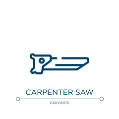 Poster - Carpenter saw icon. Linear vector illustration from toolbox collection. Outline carpenter saw icon vector. Thin line symbol for use on web and mobile apps, logo, print media.