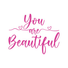 Wall Mural - You are beautiful. Beautiful love quote. Modern calligraphy and hand lettering.