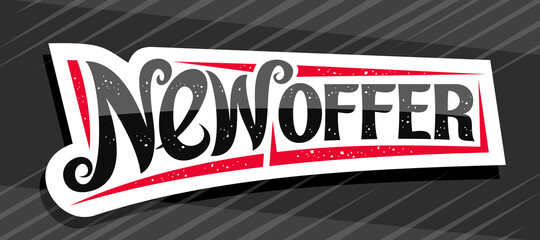 Wall Mural - Vector banner for New Offer, white decorative pricetag for black friday or cyber monday sale with unique handwritten lettering for words new offer on grey abstract background.