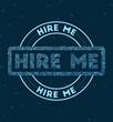 Hire me. Glowing round badge. Network style geometric hire me stamp in space. Vector illustration.