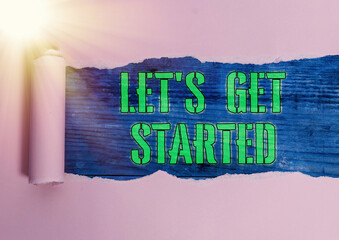 Wall Mural - word writing text lets get started. business photo showcasing encouraging someone to commence or beg