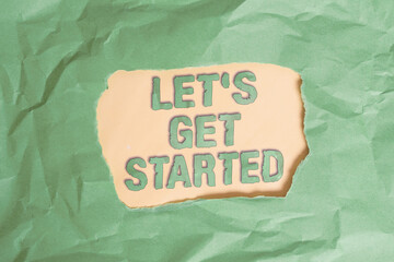 Wall Mural - writing note showing lets get started. business concept for encouraging someone to commence or begin