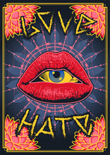 Love And Hate Psychedelic Art Style Poster, Cover, Lips And Eye, Barbed Wire And Floral Elements