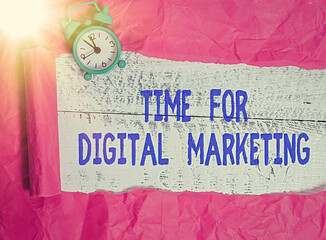 Wall Mural - Word writing text Time For Digital Marketing. Business photo showcasing advantage on technology Social Media Advertising Rolled ripped torn cardboard placed above a wooden classic table backdrop