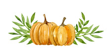 Watercolor Composition Of Two Orange Pumpkins And Branches. Hand-drawn Illustration Isolated On The White Background. Illustration For Thanksgiving Day.