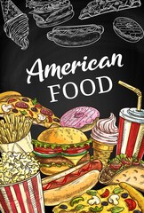 Poster - American fastfood poster, sketch takeaway fast food vector burger, hot dog, pizza and soda drink. French fries, donut, ice cream or tacos takeaway snacks on blackboard with junk food sketch poster