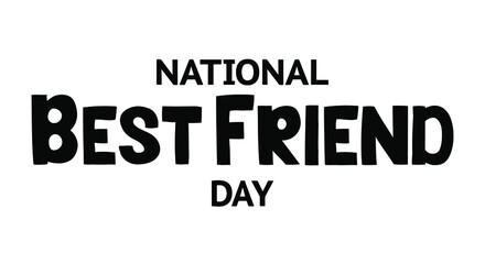 Wall Mural - National Best Friends Day - Vector lettering isolated on white background. Illustration  for gift card template, banners, prints.