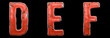 Set of letters D, E, F made of red painted metal isolated on black background. 3d